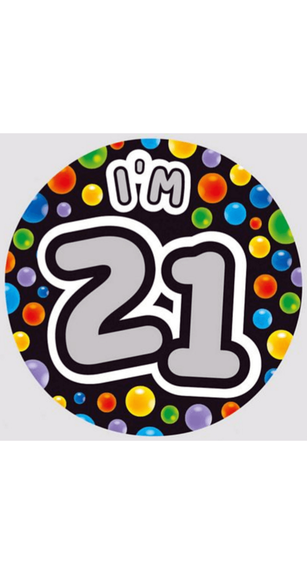 Jumbo Badge - I'm 21 Holographic (TEF) Multicolor - 15cm