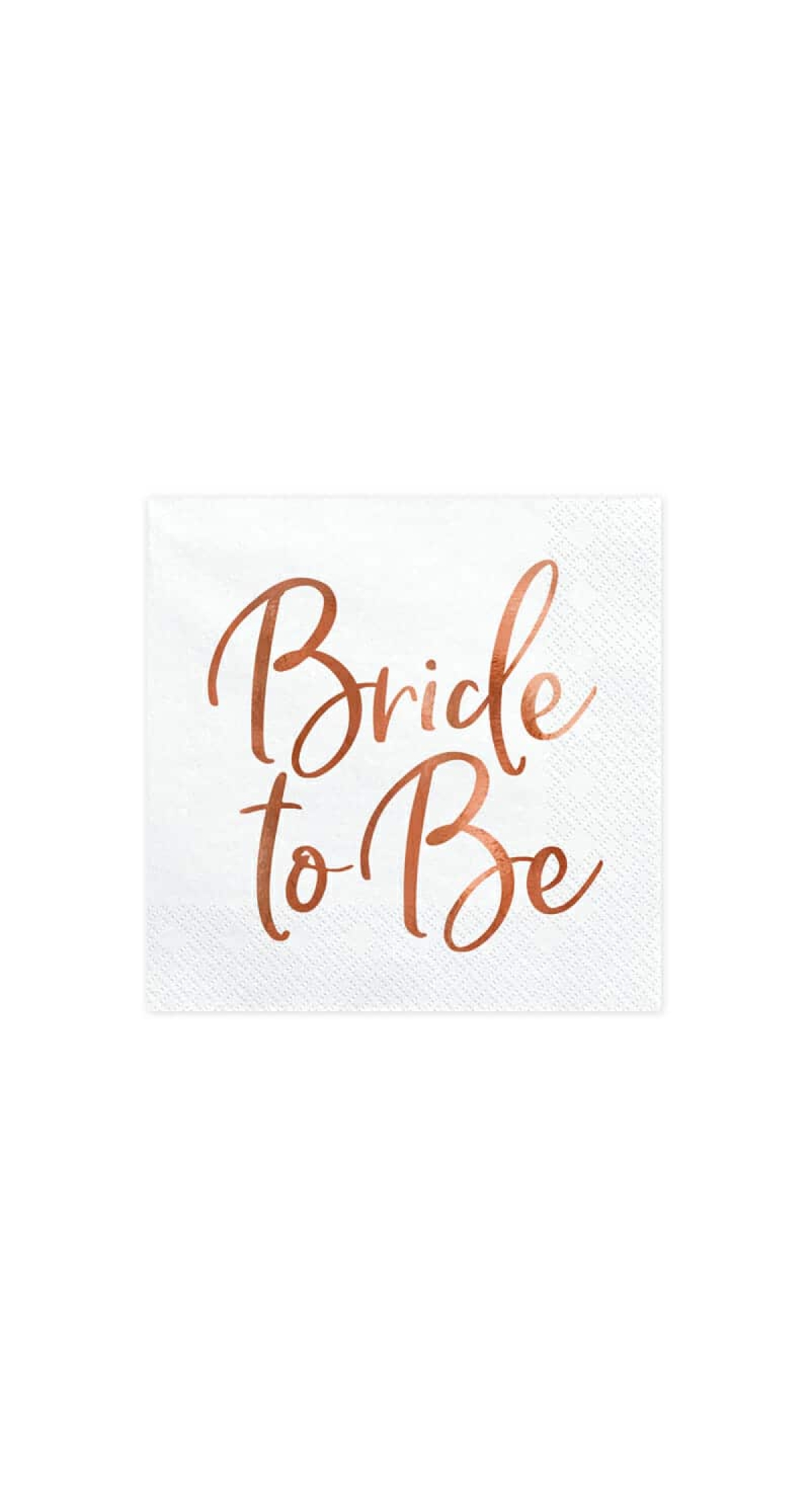 Napkins Bride To Be, Rose Gold,  33x33cm (1 pkt / 20 pc.)