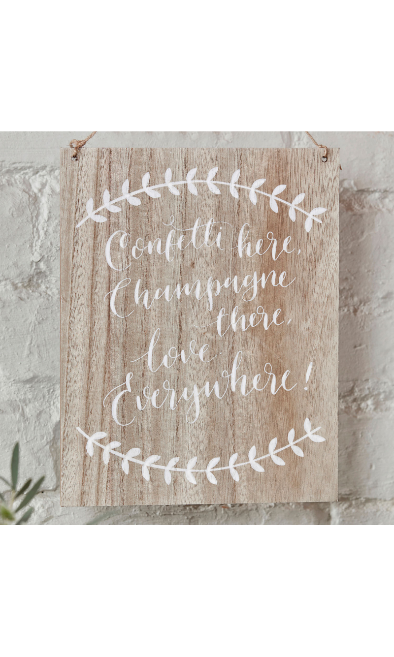 Confetti Here, Drinks There, Love Everywhere Wooden Sign - 20cm x 25.5cm